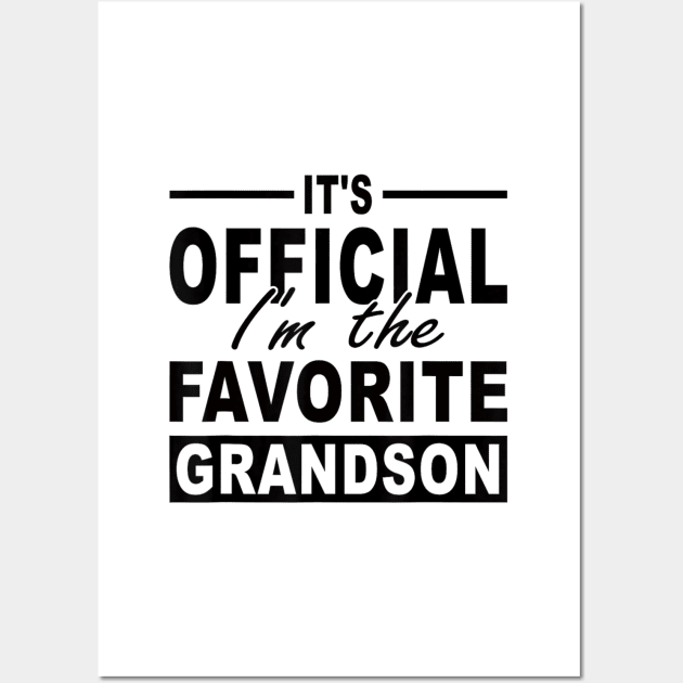 It's Official I'm The Favorite Grandson Wall Art by rhazi mode plagget